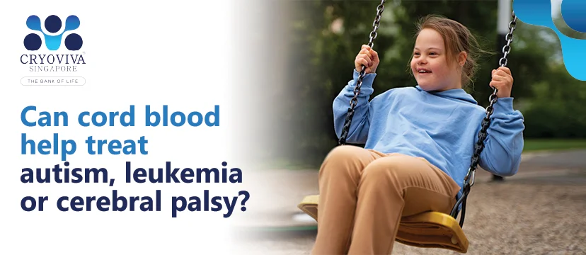 Read more about the article Can Cord Blood Help Treat Autism, Leukemia or Cerebral Palsy?